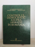 Controlul Democratic Asupra Armatei in Romania - Gheorghe Diaconescu, Floarea Serban, Nicolae Pavel