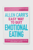 Arcturus Publishing Ltd carte Allen Carr&#039;s Easy Way To Quit Emotional Eating, Allen Carr