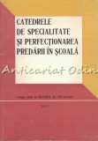 Cumpara ieftin Catedrele De Specialitate Si Perfectionarea Predarii In Scoala - R. Dascalescu