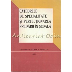Catedrele De Specialitate Si Perfectionarea Predarii In Scoala - R. Dascalescu