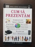 CUM SA PREZENTAM - Tim Hindle