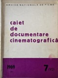 Caiet Documentare Cinematografica Nr. 7(92) Iulie 1969 - Revista Film, Cinema Vechi
