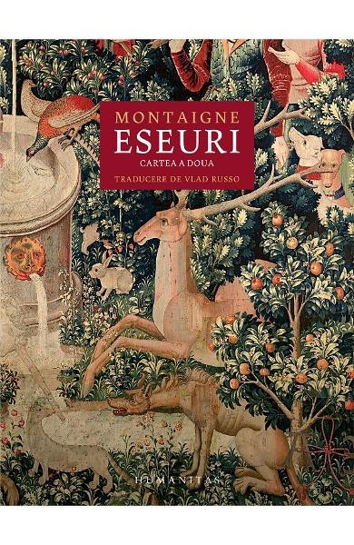 Eseuri.Cartea A Doua, Montaigne - Editura Humanitas