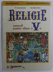 RELIGIE - MANUAL PENTRU CLASA a - V - a de NICOLAE DASCALU , MARIA ORZETIC , 1998 foto