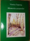 Memoria Acuarelei - Album Pictura Viorica Toporas, Editura PIM, 2006, 142 pagini, Coperta Cartonata
