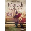 Maradj velem - B&oacute;nusz fejezettel &eacute;s novell&aacute;val - bőv&iacute;tett kiad&aacute;s - Szaszk&oacute; Gabriella