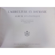 L&#039;AGRICULTURE EN ROUMANIE . ALBUM STATISTIQUE (1929)