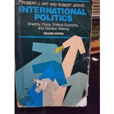 International politics. Anarchy, Force, Political Economy and Decision Making - Robert J. Art