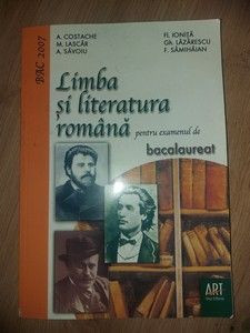 Limba si literatura romana pentru examenul de bacalaureat- A. Costache, M. Lascar 2007 foto
