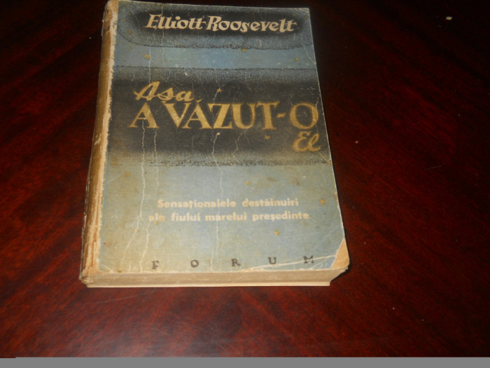 Elliott Roosevelt, Așa a văzut-o el, editura Forum, București 1946