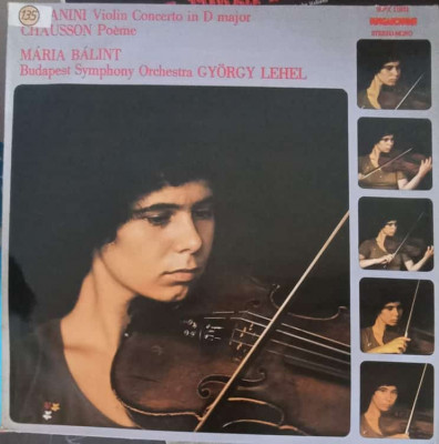 Disc vinil, LP. Violin Concerto In D Major. Poeme-Niccolo Paganini, Ernest Chausson, Maria Balint, Budapest Phil foto