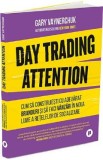 Day Trading Attention - Gary Vaynerchuck