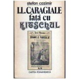 Stefan Cazimir - I. L. Caragiale fata cu kitschul - 105314