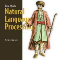 Real-World Natural Language Processing: Practical applications with deep learning - Masato Hagiwara