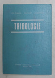 TRIBOLOGIE de DAN PAVELESCU , MIHAI MUSAT , ANDREI TUDOR , 1977