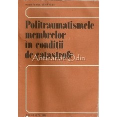 Politraumatismele Membrelor In Conditii De Catastrofe - Gh. Niculescu