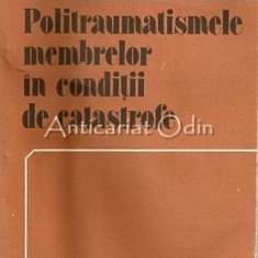 Politraumatismele Membrelor In Conditii De Catastrofe - Gh. Niculescu