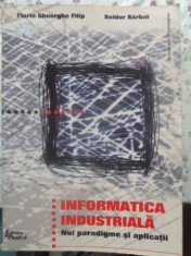 INFORMATICA INDUSTRIALA. NOI PARADIGME SI APLICATII-FLORIN GHEORGHE FILIP, BOLDUR, BARBAT foto