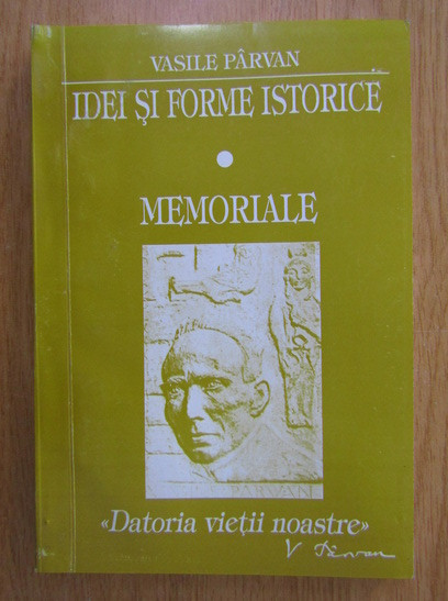 Idei si forme istorice Memoriale Vasile Parvan