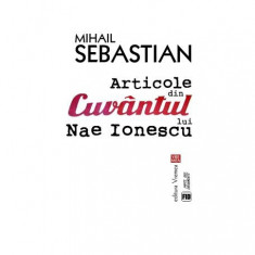 Articole din „Cuvântul” lui Nae Ionescu - Paperback brosat - Mihail Sebastian - Vremea
