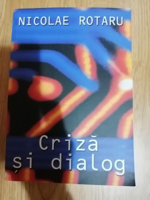 Criza si dialog. Managementul comunicarii in structuri de tip ierarhic - 2003 foto