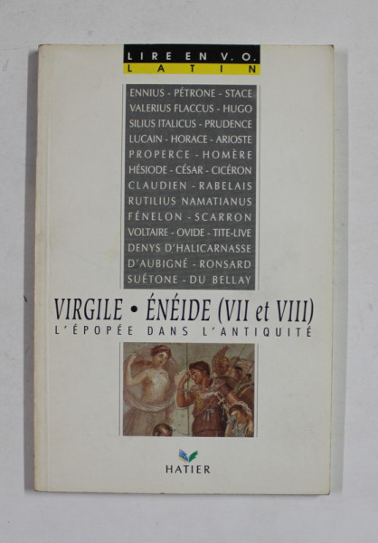 VIRGILE - ENEIDE - VII et VIII - L &#039;EPOPEE DANS L &#039;ANTIQUITE par ANNETTE FLOBERT , 1991