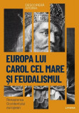 Cumpara ieftin Descoperă istoria. Europa lui Carol cel Mare și feudalismul