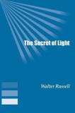 Carte straina "The Secret of Light" - Spiritualitate, Univers, Lumina, Engleza