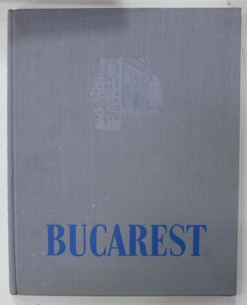 Aurel Bauh - Bucarest (1957) Bucurestiul Bucuresti Bucurestii album foto 200 il