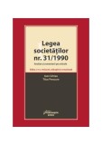 Legea societăților nr. 31/1990. Analize și comentarii pe articole. Ediția a 3-a, revăzută, adăugită și actualizată - Paperback brosat - Ioan Schiau, T