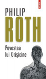 Povestea lui Orişicine - Paperback brosat - Philip Roth - Polirom, 2020