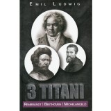 3 Titani. Rembrandt, Beethoven, Michelangelo