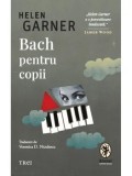 Cumpara ieftin Bach pentru copii/Helen Garner