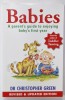 BABIES , A PARENT&#039;S GUIDE TO ENJOYING BABY &#039;S FIRST YEAR by DR. CHRISTOPHER GREEN , 2001