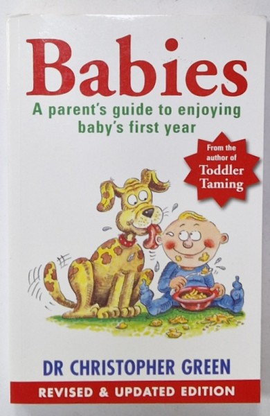 BABIES , A PARENT&#039;S GUIDE TO ENJOYING BABY &#039;S FIRST YEAR by DR. CHRISTOPHER GREEN , 2001