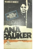 Marius Mircu - Dosar Ana Pauker (Editia: 1991)