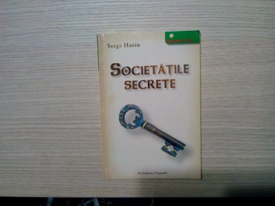 SOCIETATILE SECRETE - Serge Hutin - Pro Editura si Tipografie, 110 p. foto