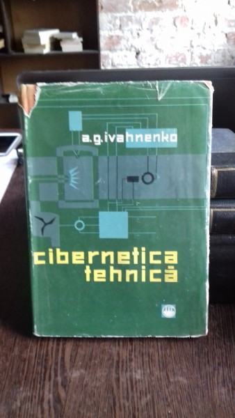 CIBERNETICA TEHNICA - A.G. IVAHNENKO