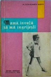 Lucia Elisabeta Balenty - Mama, invata sa ma ingrijesti
