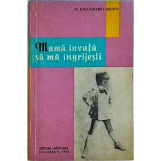 Lucia Elisabeta Balenty - Mama, invata sa ma ingrijesti