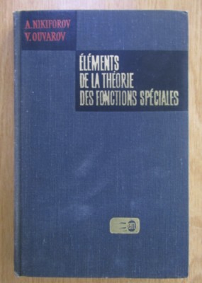 A. Nikiforov - Elements de la theorie des fonctions speciales foto