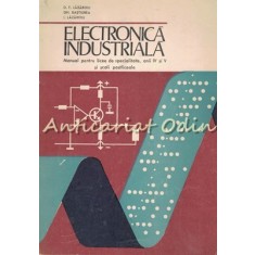 Electronica Industriala - D. F. Lazaroiu, Gh. Bastiurea, I. Lazaroiu
