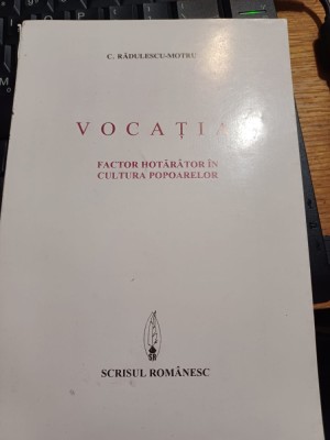 C. Rădulescu-Motru - Vocația, factor hotăr&amp;acirc;tor &amp;icirc;n cultura popoarelor foto