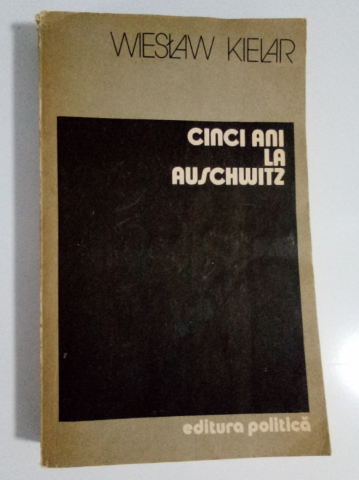 Kielar Cinci ani la Auschwitz