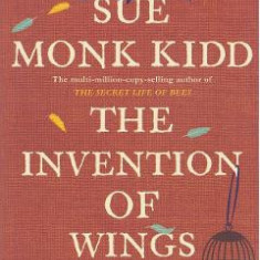 The Invention of Wings - Sue Monk Kidd