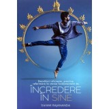 Dezvaluiri Eficiente, Practice Referitoare La Starea Fundamental De Incredere In Sine, Swami Rajananda - Editura Soma