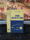 V. Roman, Izvorul razelor de soare, colecția Societății... nr. 42, Buc. 1954 120