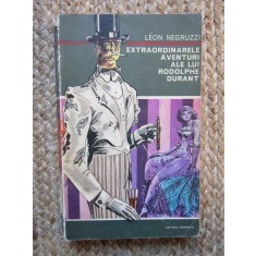 LEON NEGRUZZI - EXTRAORDINARELE AVENTURI ALE LUI RODOLPHE DURANT