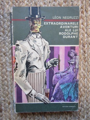 LEON NEGRUZZI - EXTRAORDINARELE AVENTURI ALE LUI RODOLPHE DURANT foto
