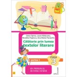 Calatorie prin lumea textelor literare. Partea 1 (A) din manualul de limba romana pentru clasa a 3-a - Dana Oprea